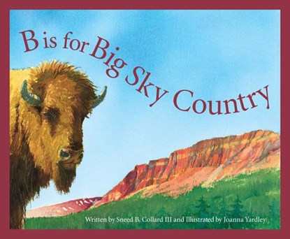 B IS FOR BIG SKY COUNTRY, Sneed B. Collard - Gebonden - 9781585360987