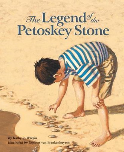The Legend of the Petoskey Stone, Kathy-Jo Wargin - Gebonden - 9781585362172