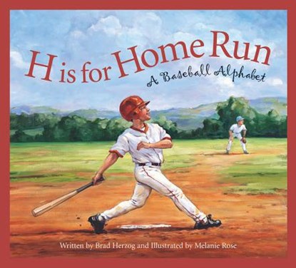 H Is for Home Run: A Baseball Alphabet, Brad Herzog - Paperback - 9781585364756