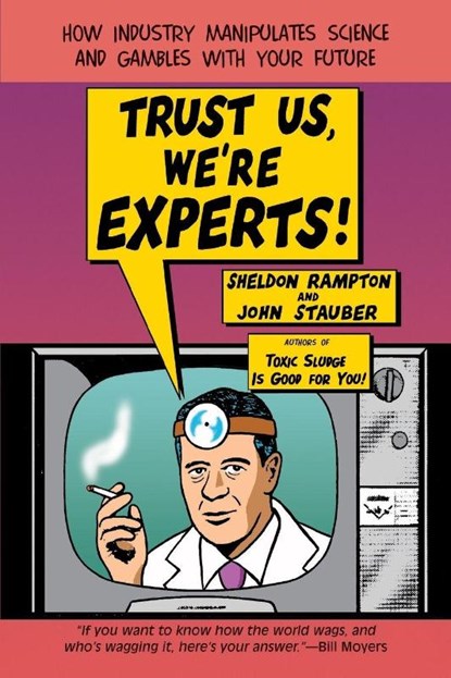 Trust Us, We'Re Experts!, Sheldon (Sheldon Rampton) Rampton ; John (John Stauber) Stauber - Paperback - 9781585421398