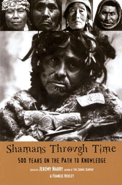 Shamans Through Time, Jeremy Narby - Paperback - 9781585423620