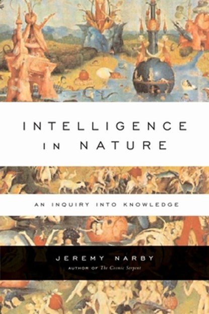 Intelligence in Nature, Jeremy Narby - Paperback - 9781585424610
