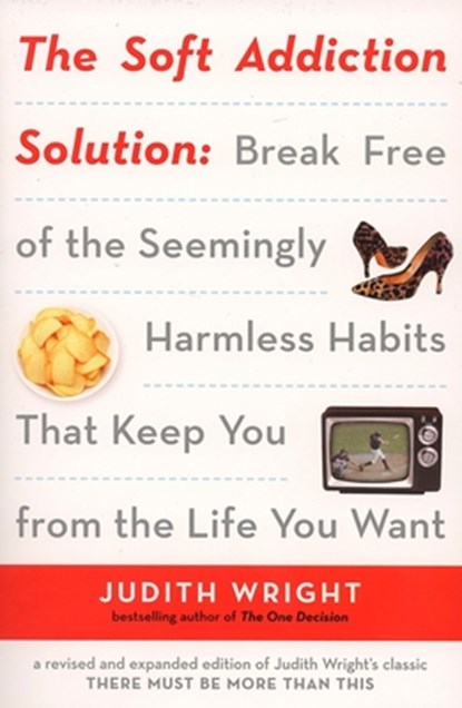 Wright, J: Soft Addiction Solution, Judith Wright - Paperback - 9781585425327