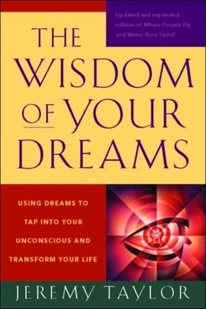The Wisdom of Your Dreams, Jeremy Taylor - Paperback - 9781585427543
