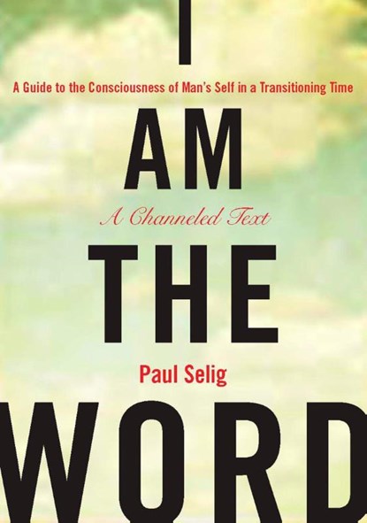 I Am the Word, Paul Selig - Paperback - 9781585427932