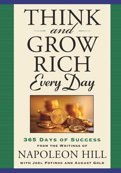 Think and Grow Rich Everyday, Napoleon (Napoleon Hill) Hill ; Joel (Joel Fotinos ) Fotinos ; August (August Gold) Gold - Paperback - 9781585428113