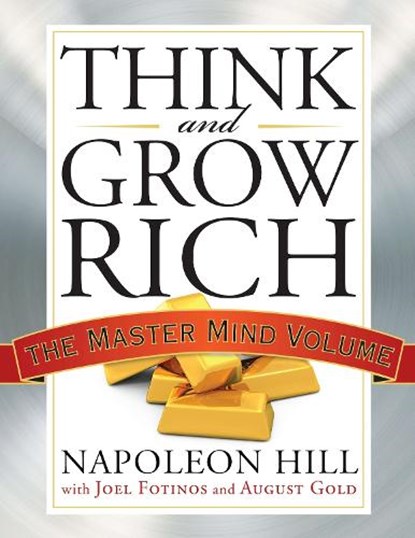 Think and Grow Rich, Napoleon (Napoleon Hill) Hill ; Joel (Joel Fotinos ) Fotinos ; August (August Gold) Gold - Paperback - 9781585428960
