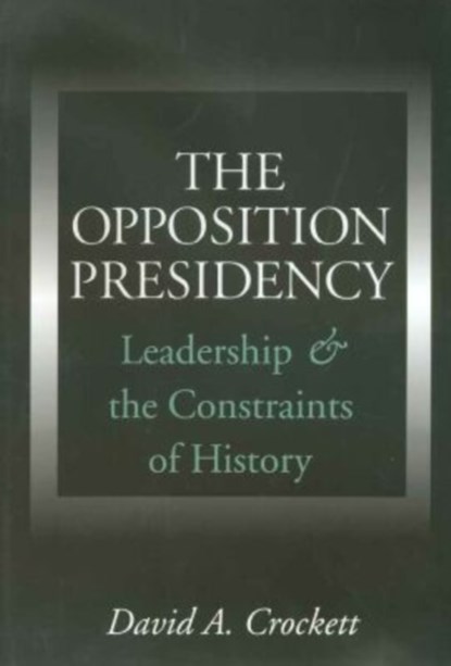 The Opposition Presidency, David A. Crockett - Gebonden - 9781585441570