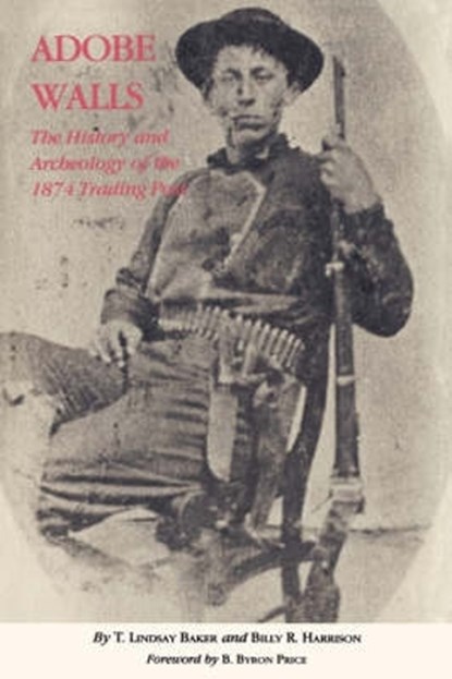 Adobe Walls, T.Lindsay Baker ; Billy R. Harrison - Paperback - 9781585441761