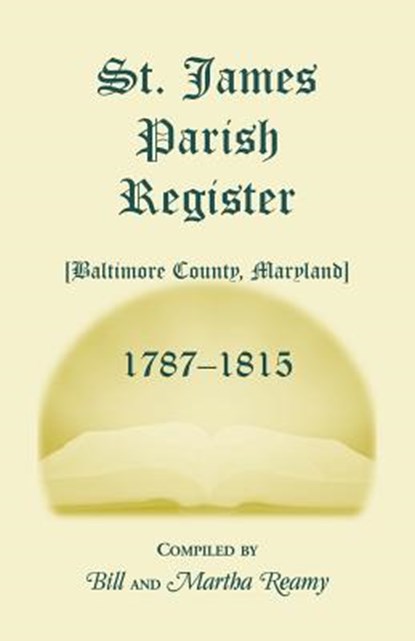 St. James Parish Registers 1787-1815, Martha Reamy ; Bill Reamy - Paperback - 9781585491025