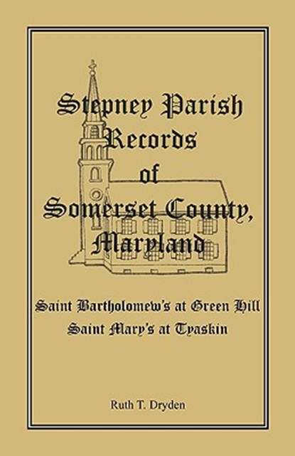 Stepney Parish Records of Somerset County, Maryland, Ruth T Dryden - Paperback - 9781585491360
