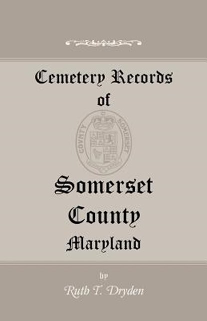 Cemetery Records of Somerset County, Maryland, Ruth T Dryden - Paperback - 9781585491377