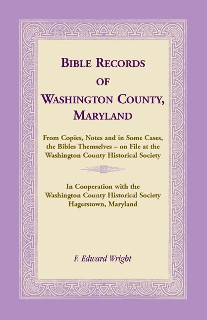 Bible Records of Washington County, Maryland, F Edward Wright - Paperback - 9781585492350