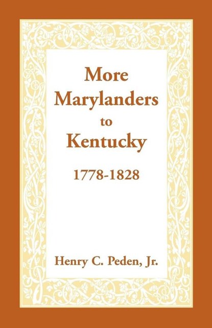 More Marylanders to Kentucky, 1778-1828, Henry C Peden Jr - Paperback - 9781585494378