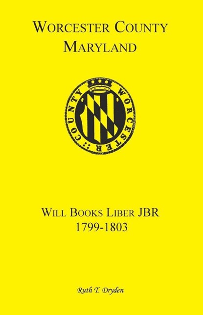 Worcester Will Books, Liber Jbr. 1799-1803, Ruth T Dryden - Paperback - 9781585495030