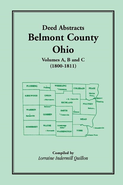 Deed Abstracts, Belmont County, Ohio, Lorraine Indermill Quillon - Paperback - 9781585496235