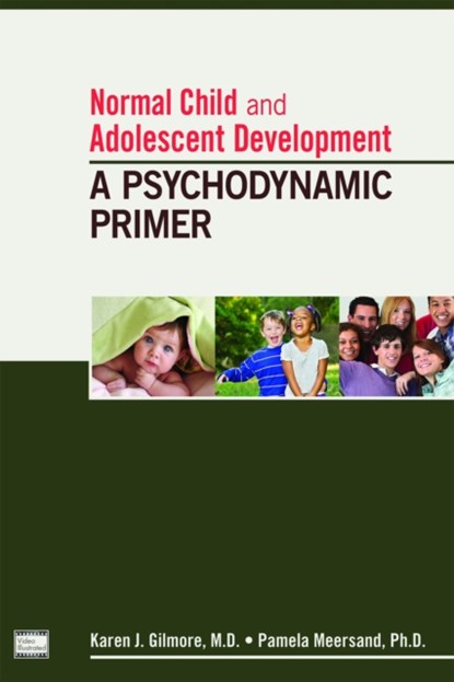 Normal Child and Adolescent Development, Karen J. Gilmore ; Pamela Meersand - Paperback - 9781585624362