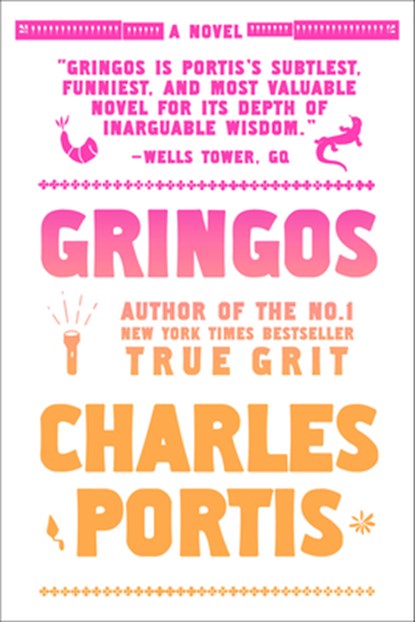 Gringos, Charles Portis - Paperback - 9781585670932
