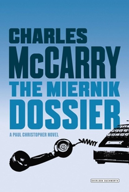 Miernik Dossier: The First Paul Christopher Novel, Charles McCarry - Paperback - 9781585679423