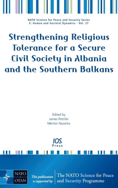 Strengthening Religious Tolerance for a Secure Civil Society in Albania and the Southern Balkans, James Pettifer - Gebonden - 9781586037796