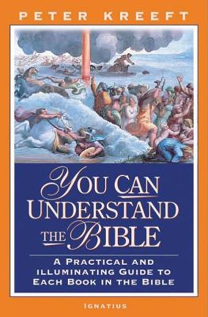 YOU CAN UNDERSTAND THE BIBLE, Peter Kreeft - Paperback - 9781586170455