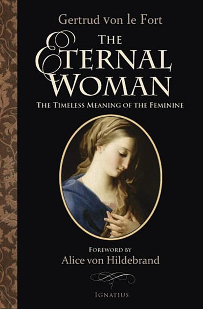 ETERNAL WOMAN, Alice Von Hildebrand ; Gertrud Von Le Fort - Paperback - 9781586172985