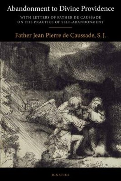 Abandonment to Divine Providence, Jean-Pierre de Caussade - Paperback - 9781586174712