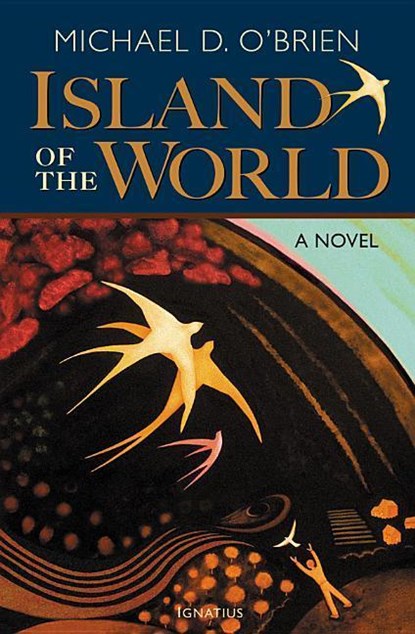 O'Brien, M: Island of the World, Michael D O'Brien - Paperback - 9781586174903