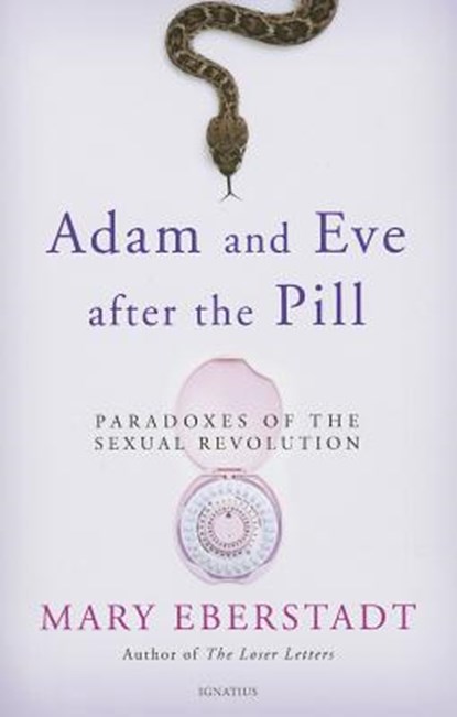 ADAM & EVE AFTER THE PILL, Mary Eberstadt - Paperback - 9781586178222