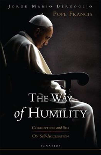 Way of Humility: Corruption and Sin & on Self-Accusation, Jorge Mario Bergoglio - Paperback - 9781586178918