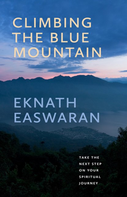 Climbing the Blue Mountain, Eknath Easwaran - Gebonden - 9781586381516