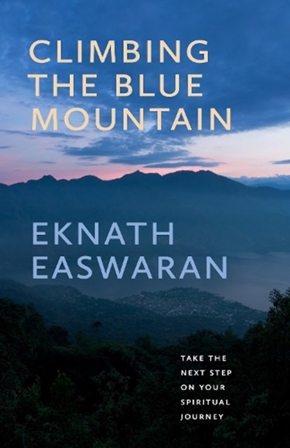 Climbing the Blue Mountain, Eknath Easwaran - Gebonden - 9781586381516