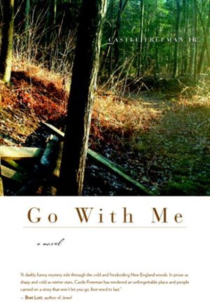 Go With Me, Castle Freeman Jr. - Ebook - 9781586421526