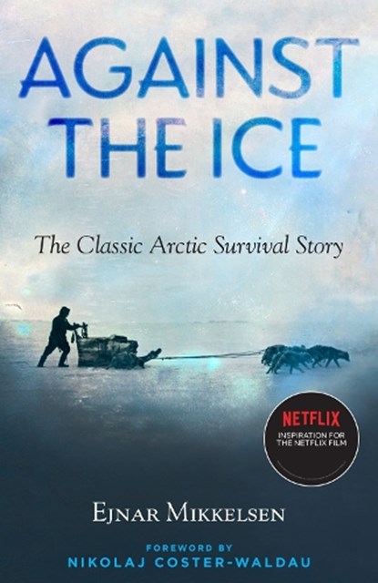 Against the Ice, Ejnar Mikkelsen - Paperback - 9781586423346