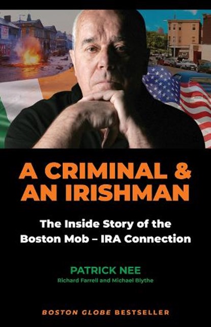 A Criminal and an Irishman, Patrick Nee ; Richard Farrell ; Michael Blythe - Paperback - 9781586424299