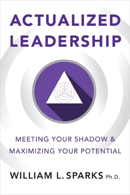 Actualized Leadership, William L. Sparks - Paperback - 9781586445683