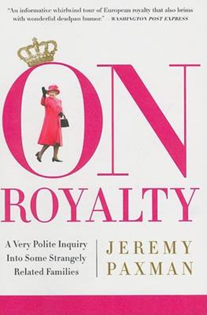 On Royalty, Paxman, Jeremy - Paperback - 9781586485740