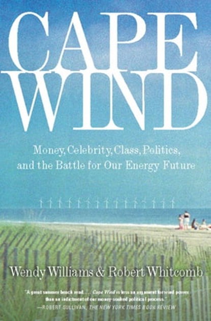 Cape Wind, Robert Whitcomb ; Wendy Williams - Ebook - 9781586485856