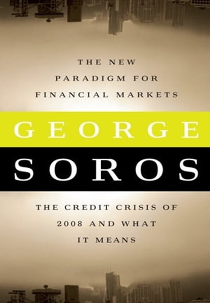 The New Paradigm for Financial Markets, George Soros - Ebook - 9781586486846