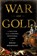 War and Gold, Kwasi Kwarteng - Gebonden - 9781586487683