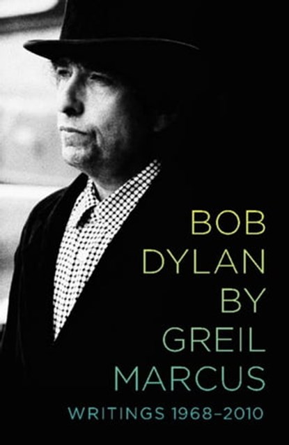 Bob Dylan by Greil Marcus, Greil Marcus - Ebook - 9781586489199