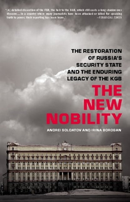The New Nobility, Andrei Soldatov ; Irina Borogan - Ebook - 9781586489236