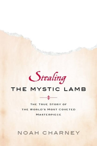 Stealing the Mystic Lamb, Noah Charney - Ebook - 9781586489243
