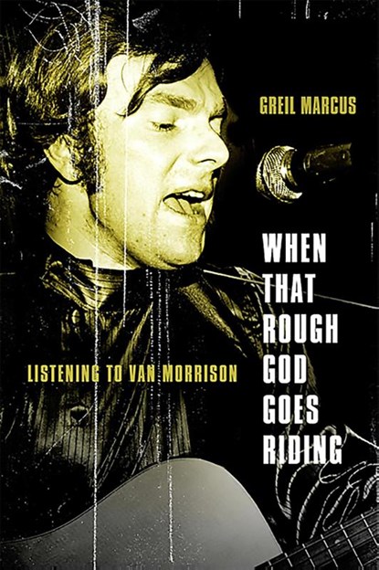 When That Rough God Goes Riding, Greil Marcus - Paperback - 9781586489526
