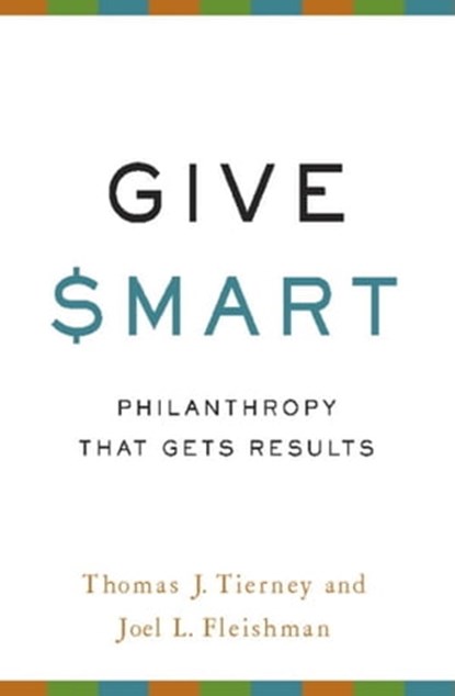 Give Smart, Thomas J Tierney ; Joel L. Fleishman - Ebook - 9781586489892