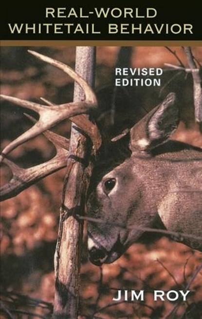 Real World Whitetail Behavior, Jim Roy - Paperback - 9781586670986
