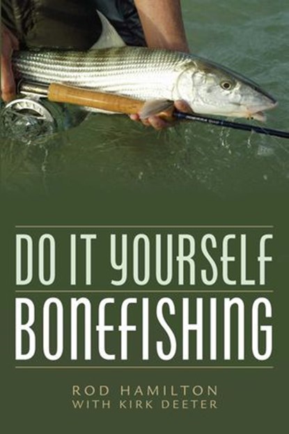 Do It Yourself Bonefishing, Rod Hamilton - Ebook - 9781586671280