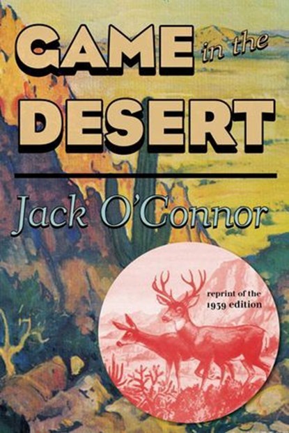 Game in the Desert, Jack O'Connor - Ebook - 9781586671457