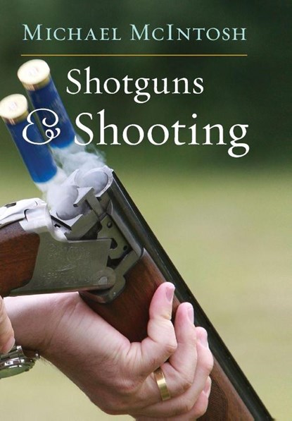 Shotguns & Shooting, Michael McIntosh - Gebonden - 9781586671464