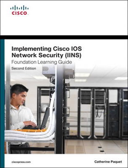 Implementing Cisco IOS Network Security (IINS 640-554) Foundation Learning Guide, Catherine Paquet - Gebonden - 9781587142727
